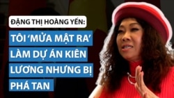 Đặng Thị Hoàng Yến: Tôi 'mửa mật ra' làm nhưng bị phá tan