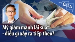 Mỹ giảm mạnh lãi suất - điều gì xảy ra tiếp theo?