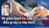 Mỹ giảm mạnh lãi suất - điều gì xảy ra tiếp theo?