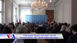 Tầm quan trọng của hợp tác Mỹ và các nước tiểu vùng sông Mê Kông