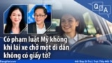 Có phạm luật Mỹ không khi lái xe chở một di dân không có giấy tờ?